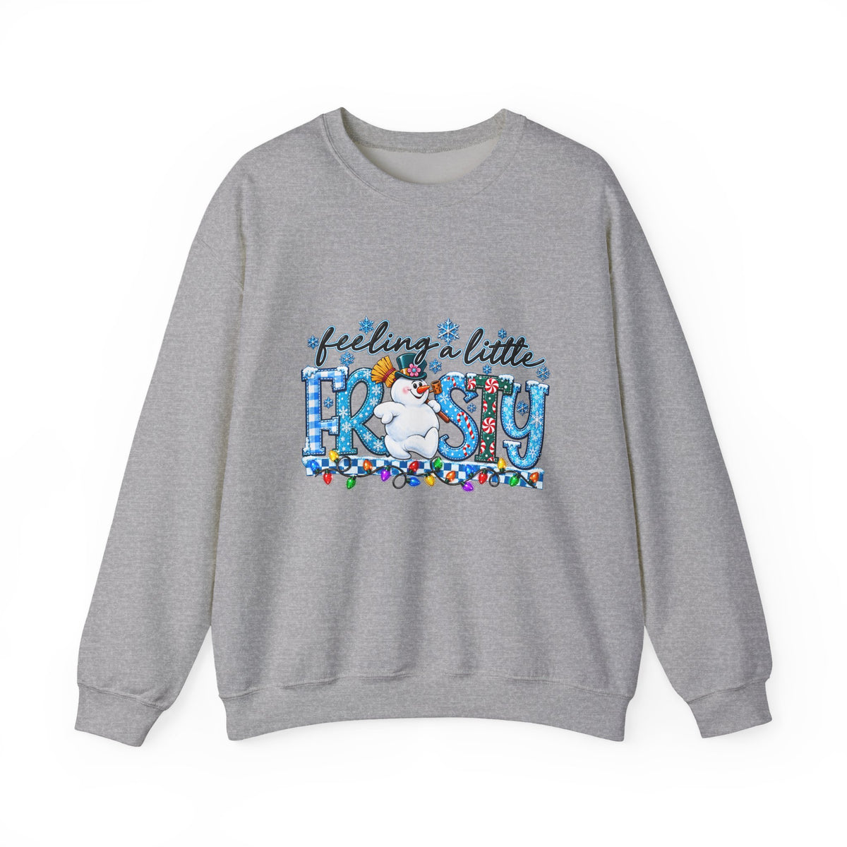 Feeling a Little Frosty Sweatshirt — Cute Frosty Holiday Crewneck