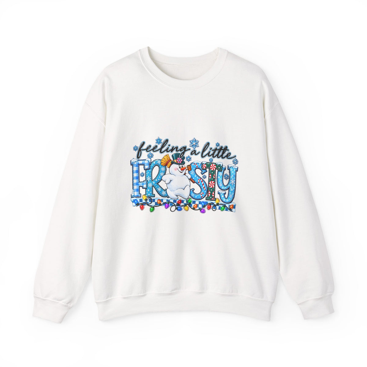 Feeling a Little Frosty Sweatshirt — Cute Frosty Holiday Crewneck