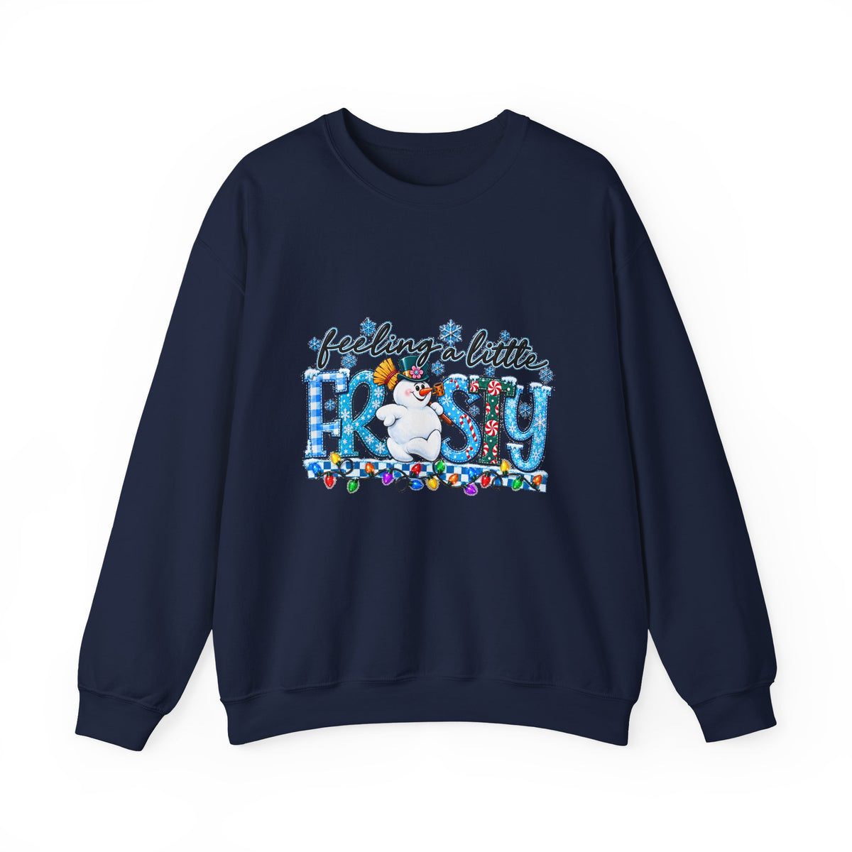 Feeling a Little Frosty Sweatshirt — Cute Frosty Holiday Crewneck